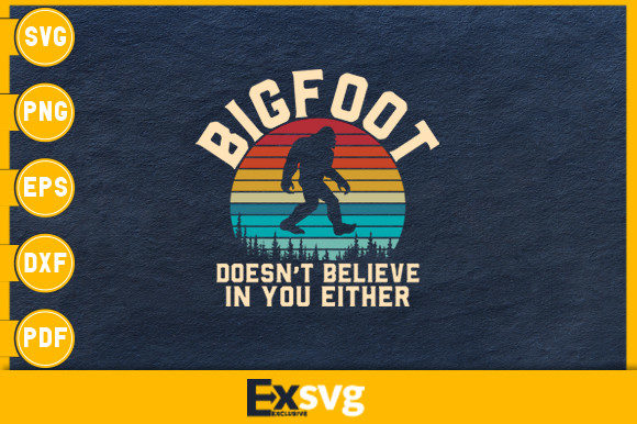 Bigfoot Doesn't Believe in You Either