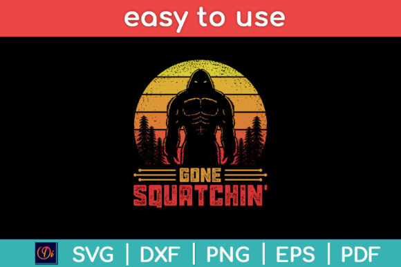 Gone Squatchin Funny Bigfoot Svg